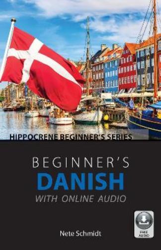 Nete Schmidt Beginner's Danish with Online Audio (Tascabile)