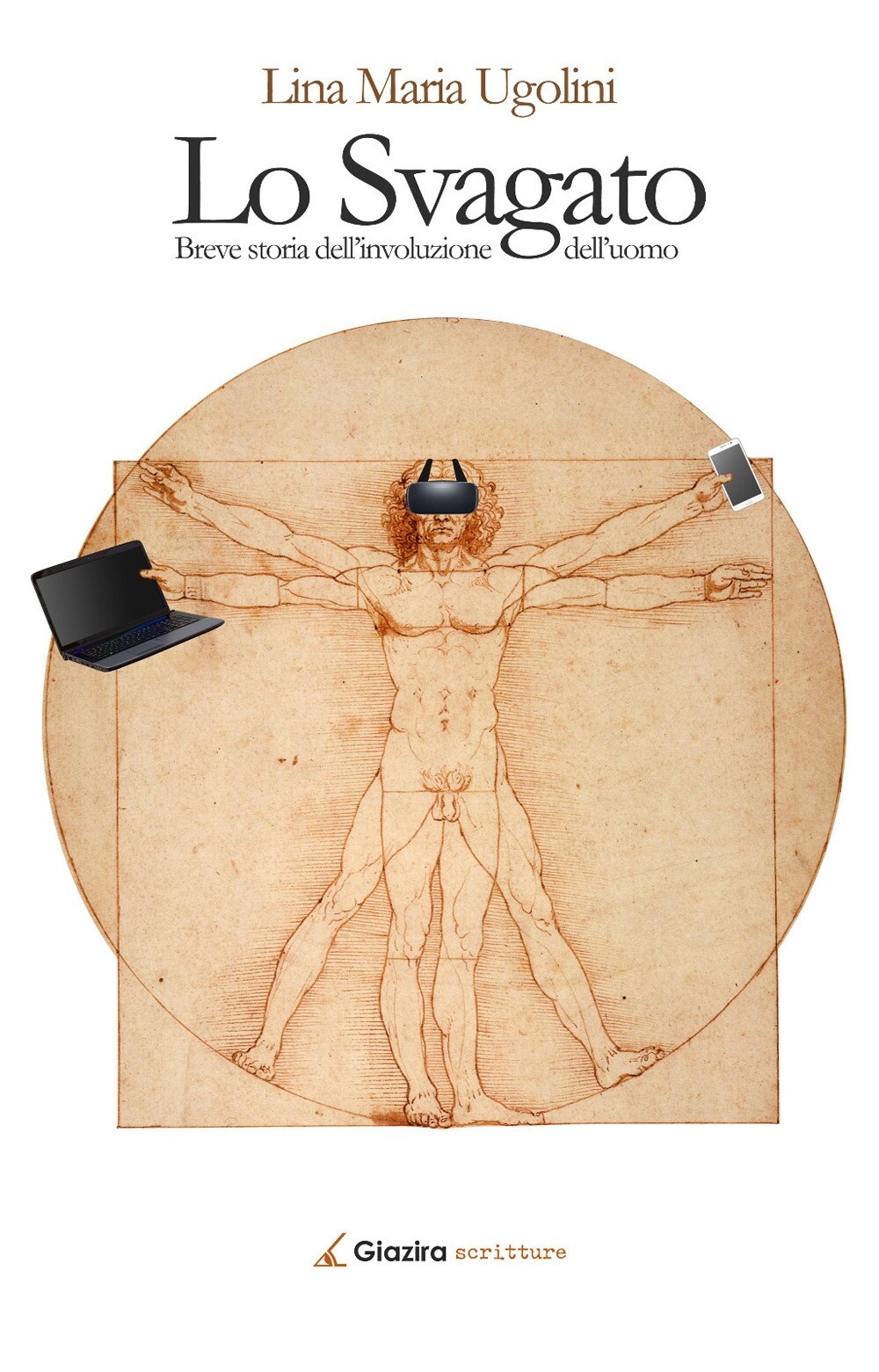Lo svagato. Breve storia dell'involuzione dell'uomo - [Giazira Scritture]