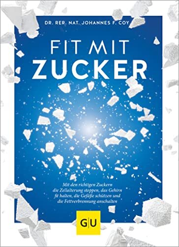 Johannes Coy Fit mit Zucker: Mit den richtigen Zuckern die Zellalter (Tascabile)