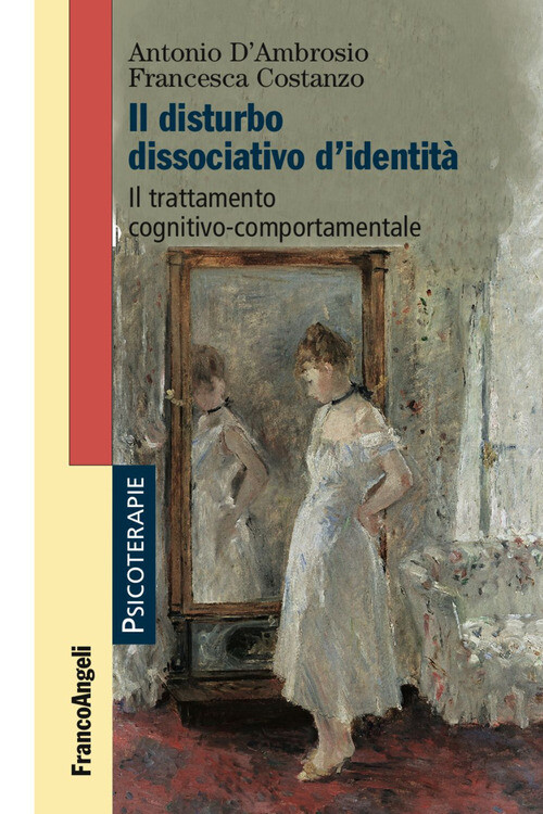 DISTURBO DISSOCIATIVO D'IDENTITA. IL TRATTAMENTO COGNITIVO-COMPORTAMEN DAMBROSIO