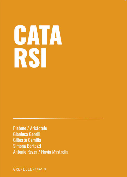 Catarsi - Garelli Gianluca, Camilla Gilberto, Bertozzi Simona, Rezza Anton...