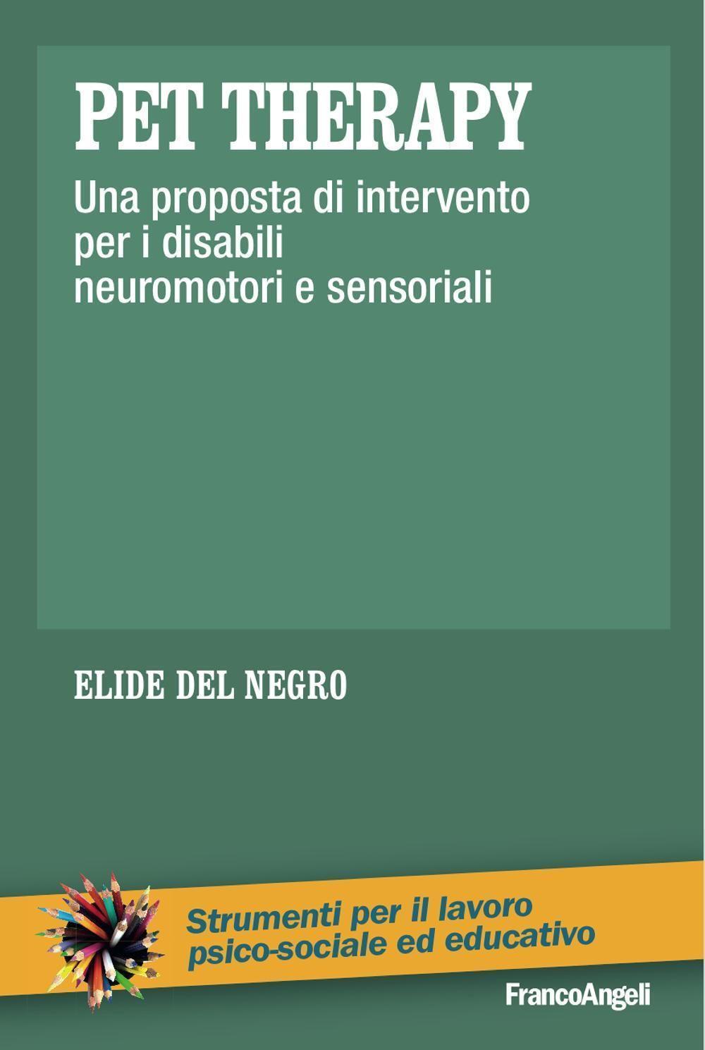 Libri Del Negro Elide - Pet Therapy. Una Proposta D'Intervento Per I Disabili Ne