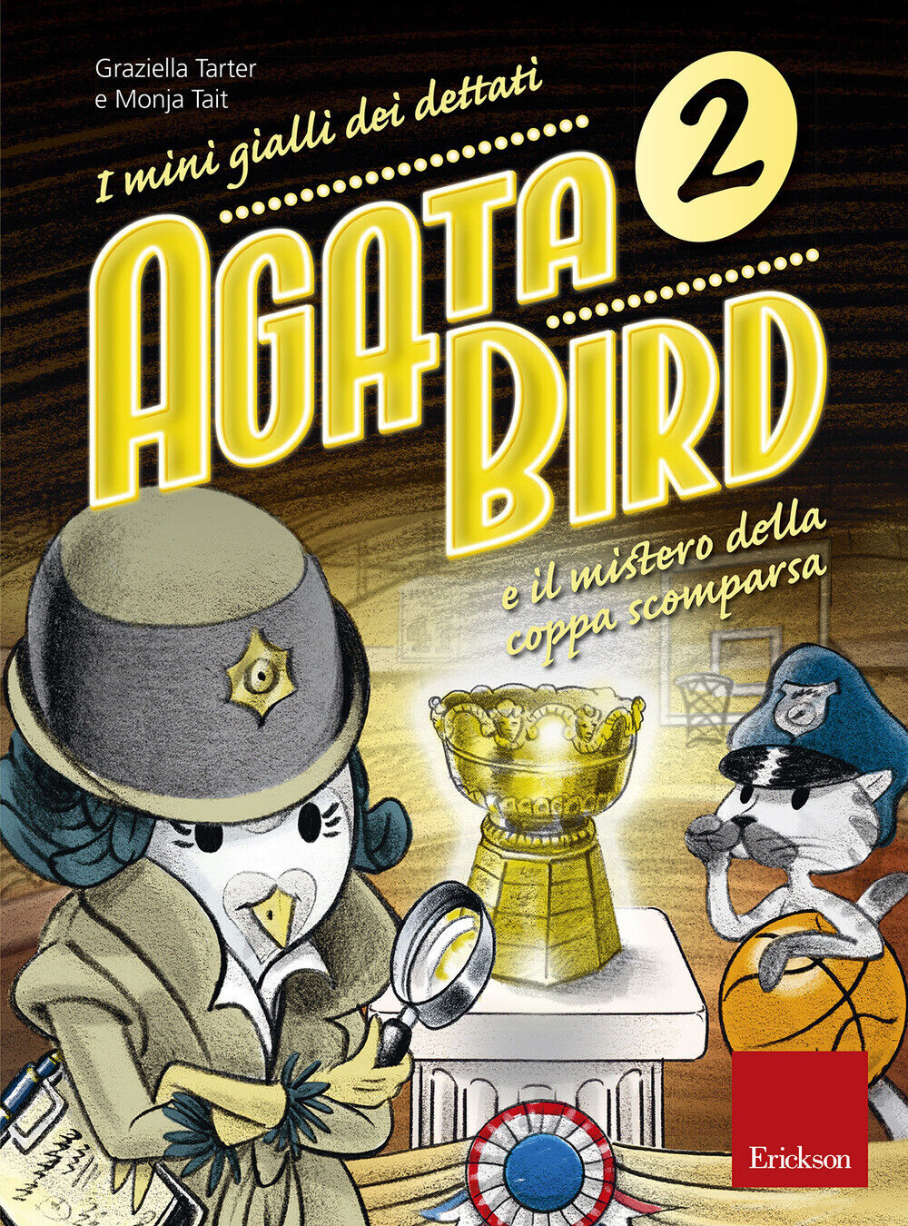 Agata Bird e il mistero della coppa. I minigialli dei dettati. Con adesivi...