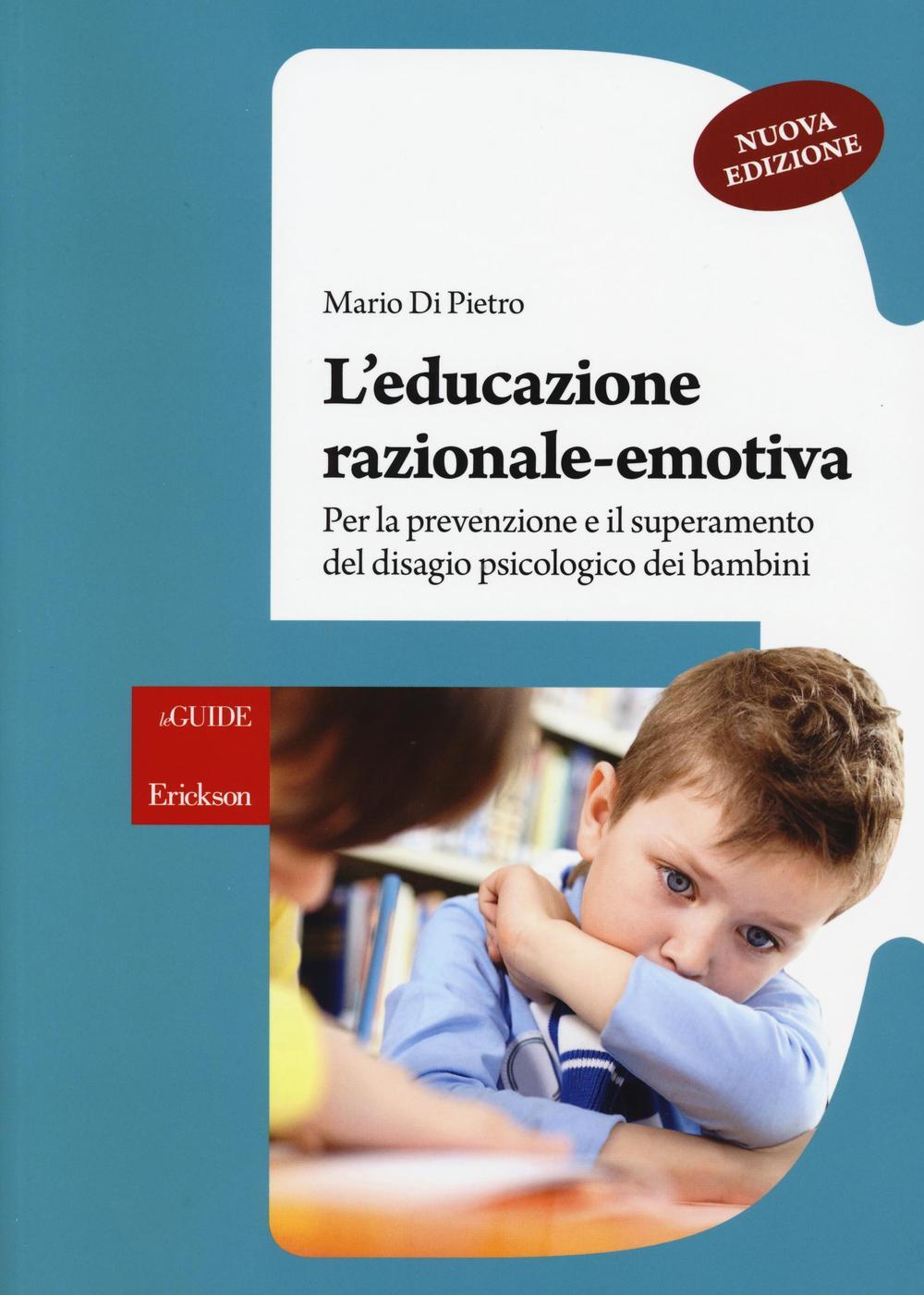 Libri Di Pietro Mario - L' Educazione Razionale-Emotiva. Per La Prevenzione E Il