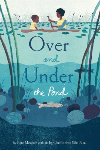Kate Messner Over and Under the Pond (Copertina rigida)