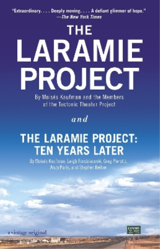 Andy Paris Greg Pierotti Moises  The Laramie Project and The Laramie (Tascabile)