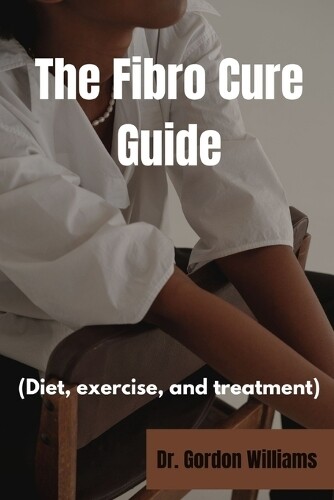 Gordon Williams The Fibro Cure Guide (Tascabile)