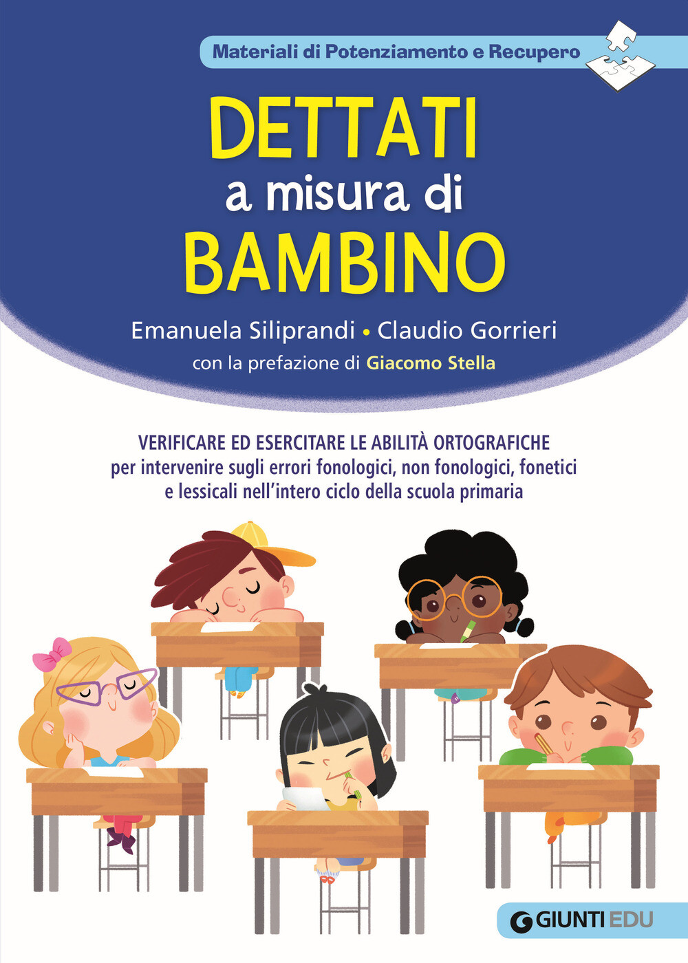 Libri Emanuela Siliprandi / Claudio Gorrieri - Dettati A Misura Di Bambino. Veri