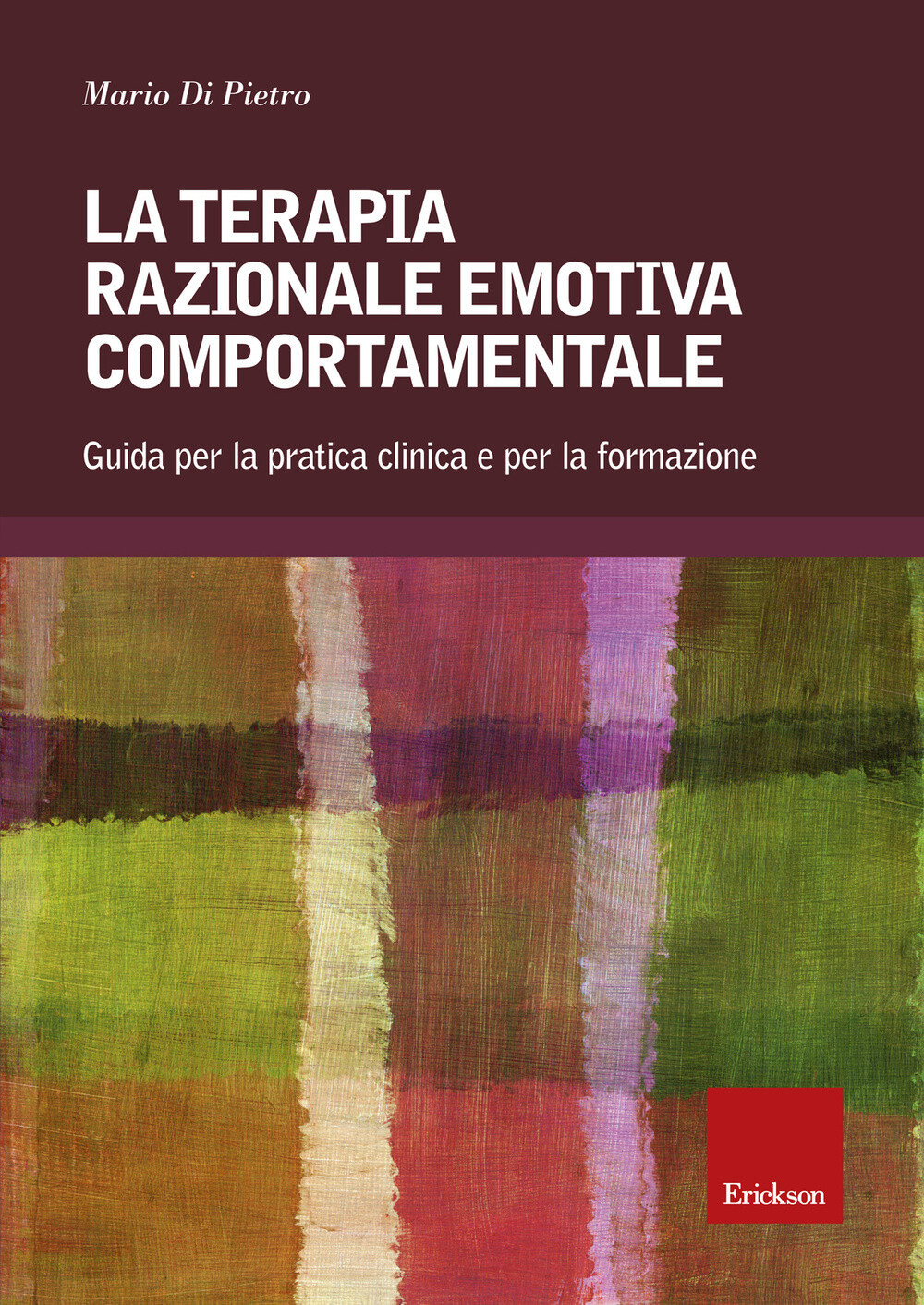 Libri Di Pietro Mario - La Terapia Razionale Emotiva Comportamentale. Guida Per