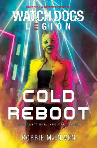 Robbie MacNiven Watch Dogs Legion: Cold Reboot (Tascabile) Watch Dogs: Legion