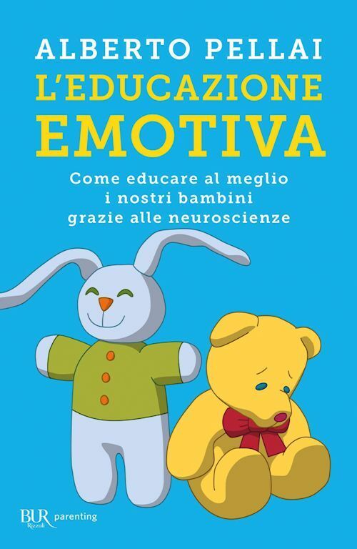 EDUCAZIONE EMOTIVA  - PELLAI ALBERTO - Rizzoli