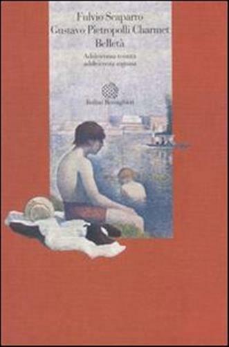 Belletà. Adolescenza temuta, adolescenza sognata - Scaparro Fulvio, Pietro...