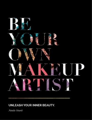Natalie Setareh Be Your Own Makeup Artist (Tascabile)