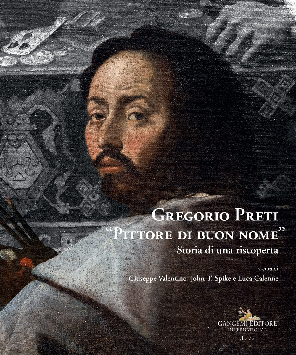 Libri Giuseppe Valentino / Spike John T. / Luca Calenne - Gregorio Preti Pittore