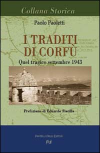 Paolo Paoletti = I TRADITI DI CORFÚ QUEL TRAGICO SETTEMBRE 1943