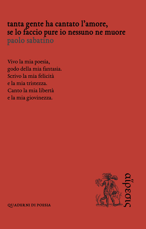 TANTA GENTE HA CANTATO L'AMORE, SE LO FACCIO PURE IO NESSUNO NE MUORE SABATINO P