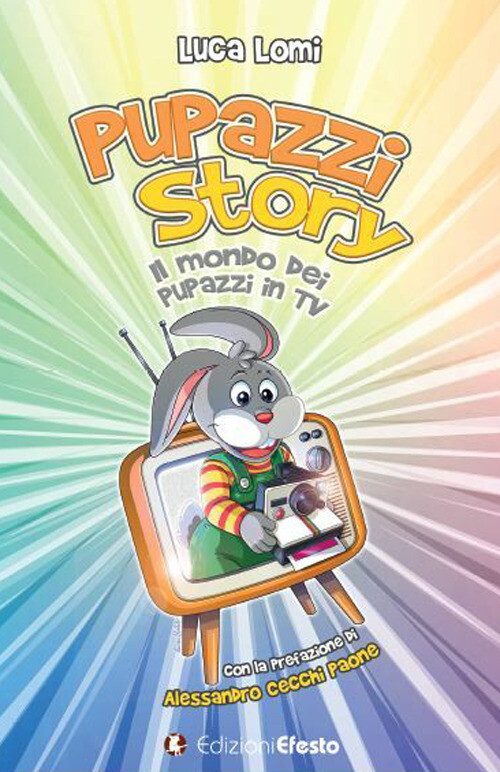 Libri Lomi Luca - Pupazzi Story. Il Mondo Dei Pupazzi In TV
