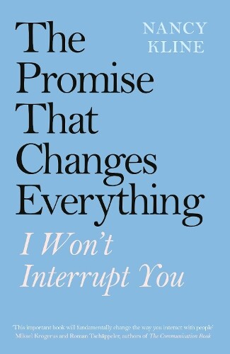 Nancy Kline The Promise That Changes Everything (Tascabile)