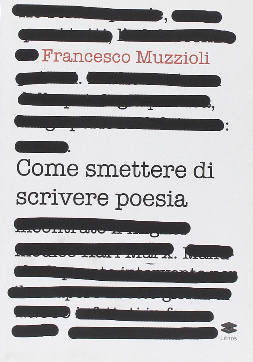 Libri Francesco Muzzioli - Come Smettere Di Scrivere Poesia. Manuale Di Pronto I