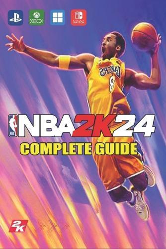 NBA 2K24 Complete Guide (Tascabile)