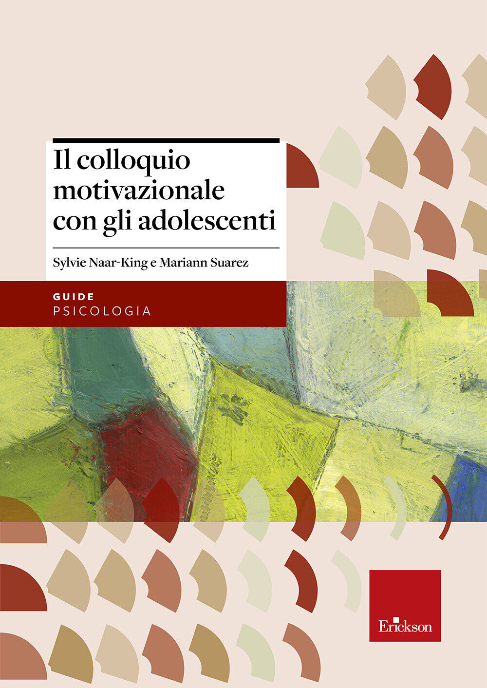 Il colloquio motivazionale con gli adolescenti - Naar-King Sylvie, Suarez ...