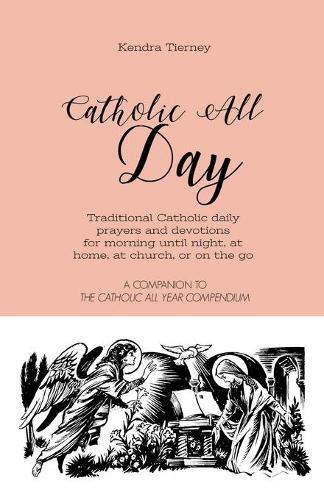 Kendra Tierney Catholic All Day (Tascabile) Catholic All Year Companion
