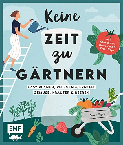 Sandra Jägers Keine Zeit zu gärtnern – Easy planen, pflegen u (Copertina rigida)