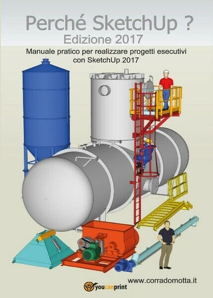 Perché SketchUp? Edizione 2017  di Corrado Motta,  2017,  Youcanprint - ER