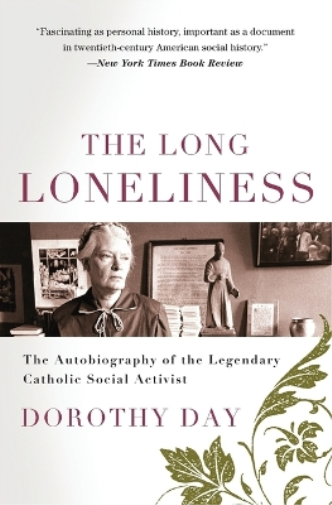 Dorothy Day The Long Loneliness (Tascabile)