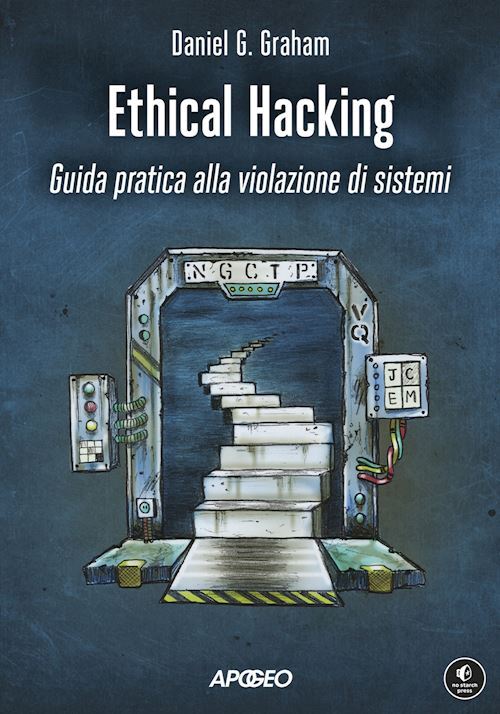 ETHICAL HACKING.  - GRAHAM DANIEL - Apogeo