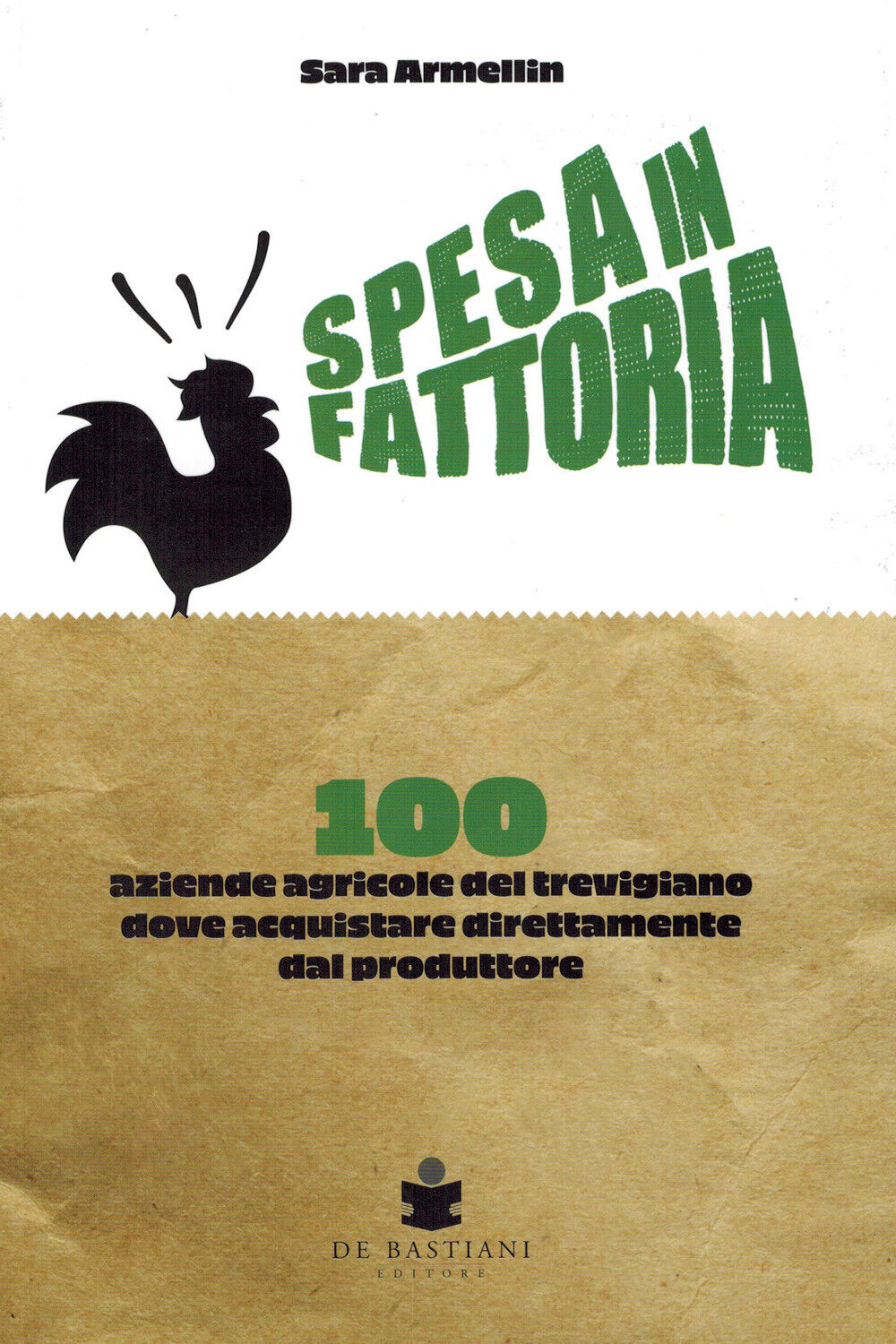 Spesa in fattoria. 100 aziende agricole del trevigiano dove acquistare dir...