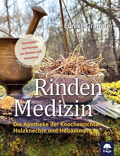 Eunike Grahofer Rindenmedizin: Die Apotheke der Knochenrichte (Copertina rigida)