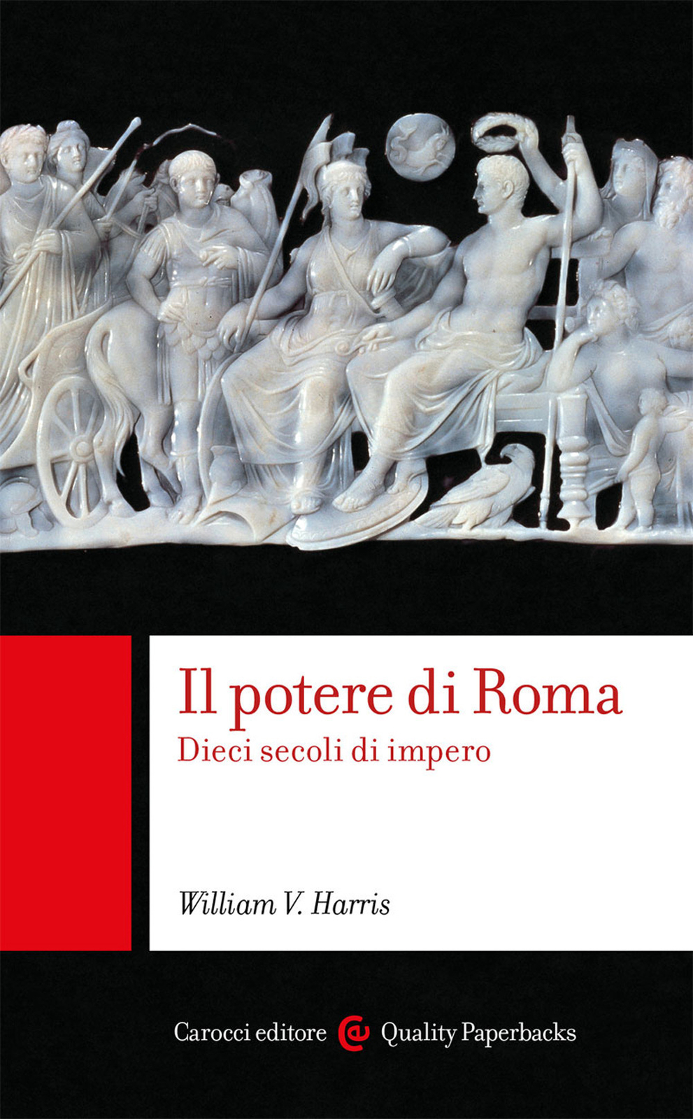 Libri Harris William V. - Il Potere Di Roma. Dieci Secoli Di Impero