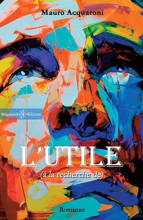 L'utile (à la recherche de) - [Gilgamesh Edizioni]