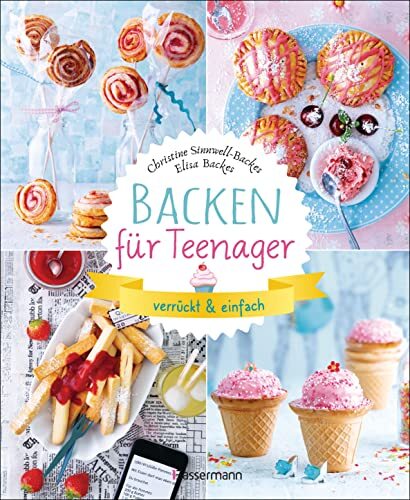 Elisa Backes Ch Backen für Teenager - verrückt & einfach: 37  (Copertina rigida)