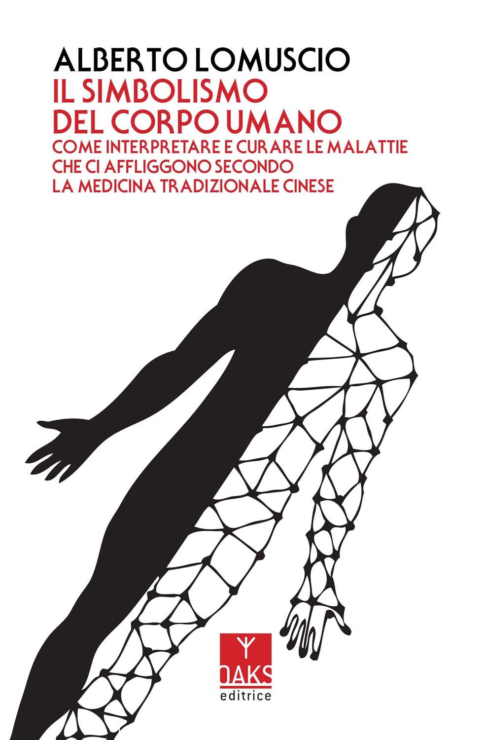 Libri Alberto Lomuscio - Il Simbolismo Del Corpo Umano. Come Interpretare E Cura