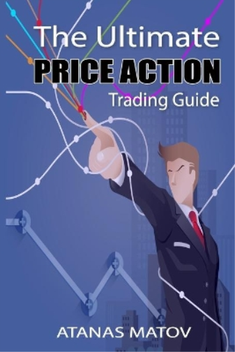 Atanas Matov The Ultimate Price Action Trading Guide (Tascabile)