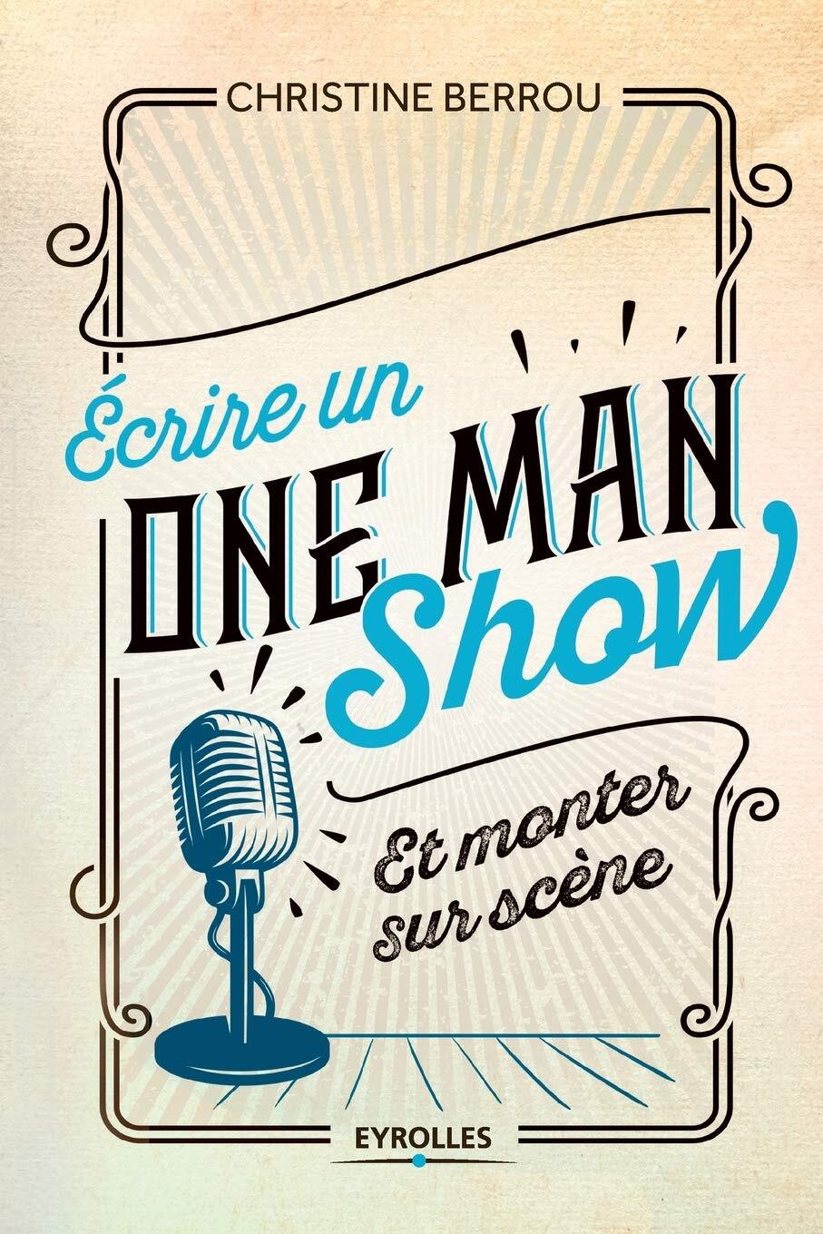 Christine Berrou Ecrire un ONE MAN SHOW (Tascabile)