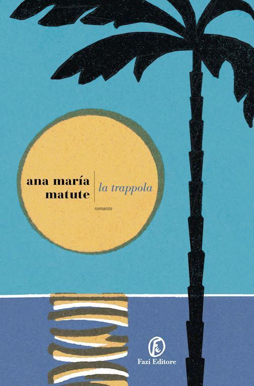 LA TRAPPOLA  - MATUTE ANA MARIA - Fazi
