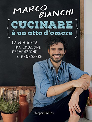 9788869052712 Cucinare è un atto d'amore. La mia dieta tra emoz...z. illustrata