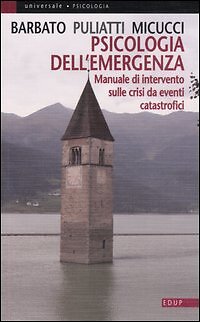 Psicologia dell'emergenza. Manuale di intervento sulle crisi da eventi catastrof