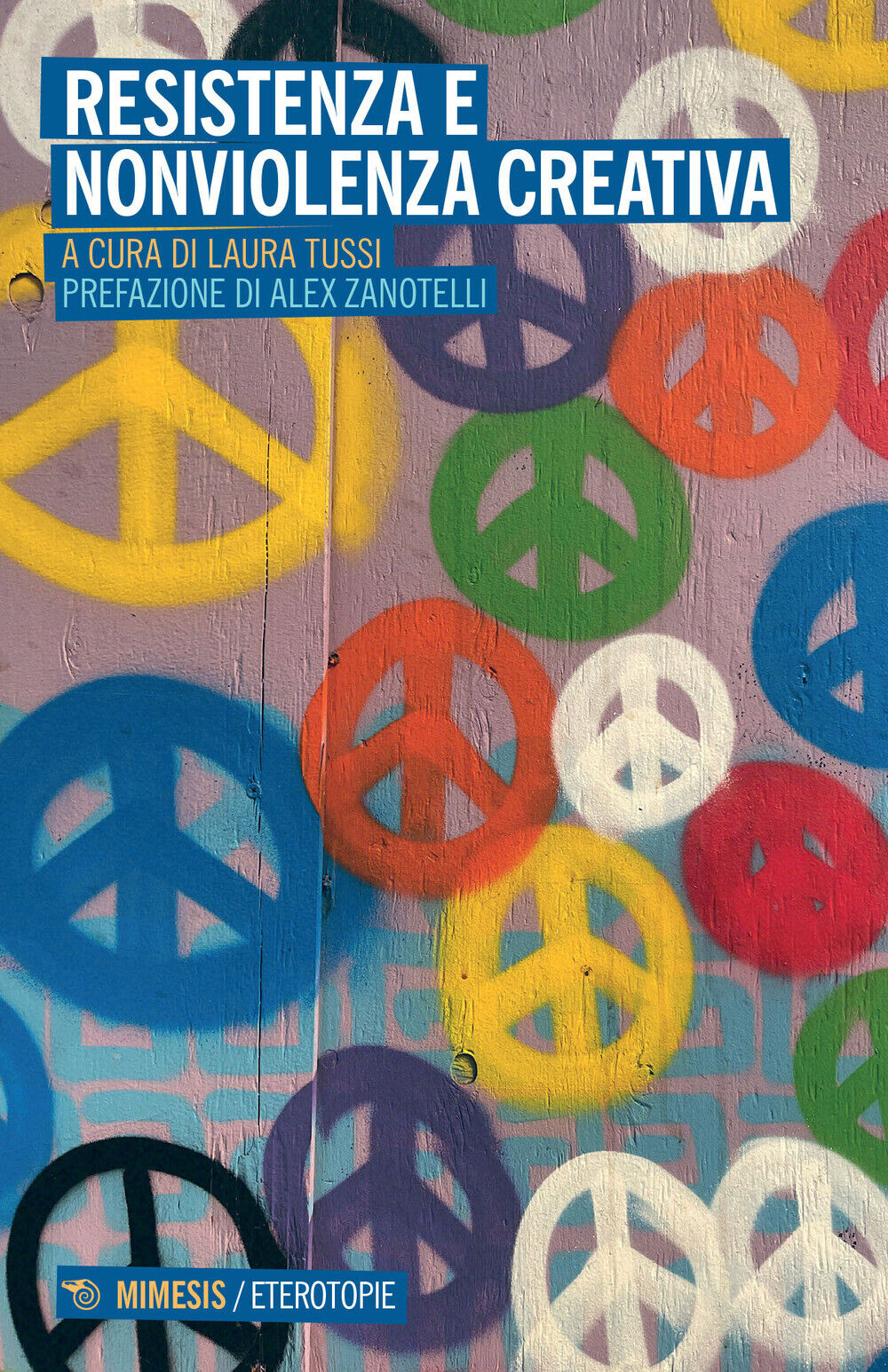 Resistenza e nonviolenza creativa - Tussi Laura