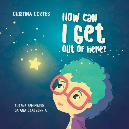 Cristina Cortés How can I get out of here? (Tascabile)