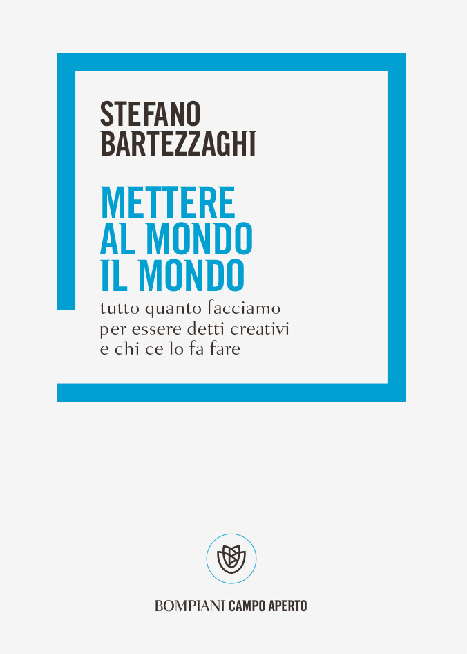 Libri Stefano Bartezzaghi - Mettere Al Mondo Il Mondo. Tutto Quanto Facciamo Per