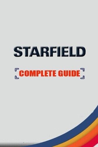 Starfield Complete guide and walkthrough (Tascabile)