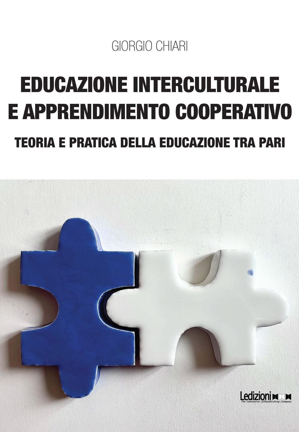 Libri Giorgio Chiari - Educazione Interculturale E Apprendimento Cooperativo: Te