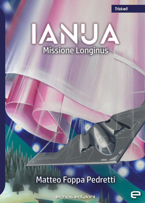 Ianua. Missione Longinus - Foppa Pedretti Matteo