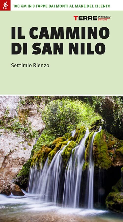 6257369 3305542 Libri Rienzo Settimio - Il Cammino Di San Nilo. 100 Km In 8 Tapp