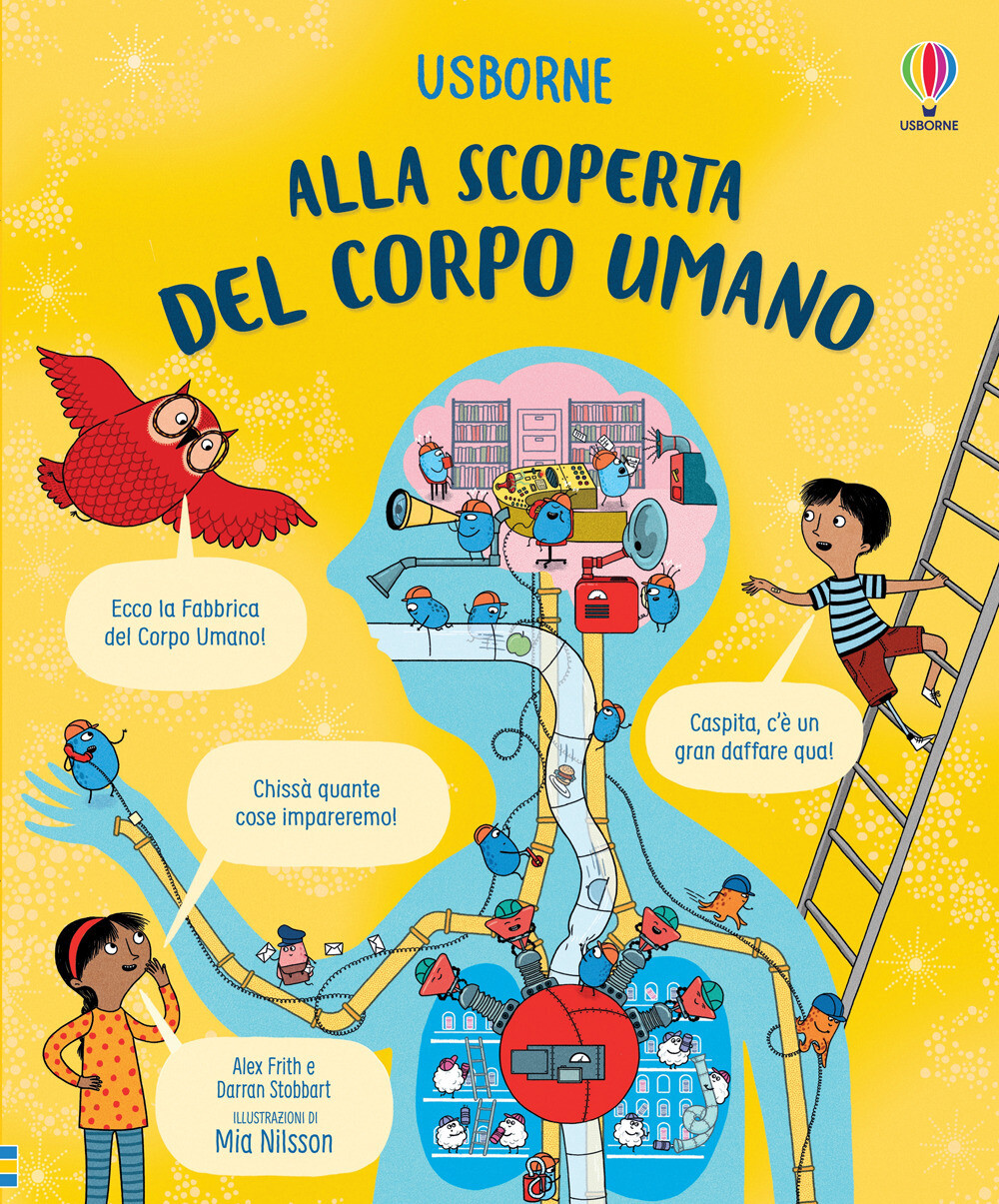Libri Alex Frith / Darran Stobbart - Alla Scoperta Del Corpo Umano. Ediz. A Colo