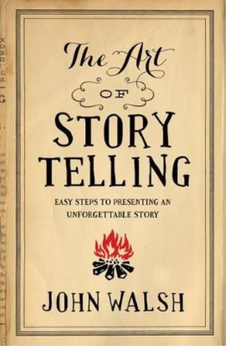 John D. Walsh Art of Storytelling, The (Tascabile)